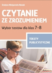 Czytanie ze zrozumieniem kl. 7-8 SP Publicystyka - Grażyna Małgorzata Nowak