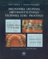 Mechanika leczenia ortodontycznego techniką łuku prostego  Bennett John C., McLaughlin Richard P.