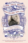 How Adam Smith Can Change Your Life Roberts, Russ