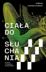 Ciała do słuchania Konrad Sierzputowski