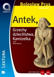 Antek / Grzechy dzieciństwa / Kamizelka (Audiobook) - Bolesław Prus