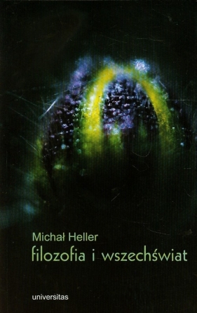 Filozofia i wszechświat - Heller Michał