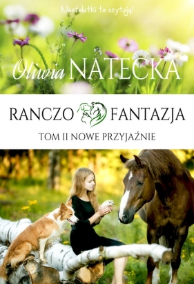 Nowe Przyjaźnie. Ranczo Fantazja. Tom 2 - Oliwia Natecka