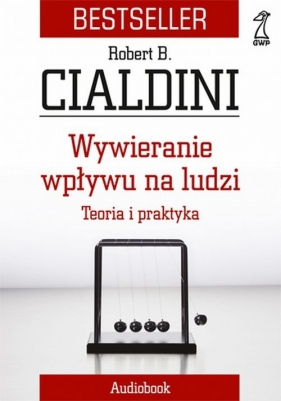 Wywieranie wpływu na ludzi - Robert Cialdini