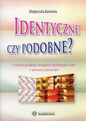 Identyczne czy podobne? - Barańska Małgorzata