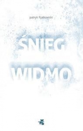 Śnieg widmo - Patryk Fijałkowski