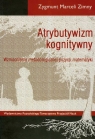 Atrybutywizm kognitywny Wzmocnienie metodologicznej pozycji matematyki Zimny Zygmunt Marceli