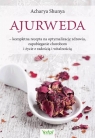 AjurwedaKompletna recepta na optymalizację zdrowia, zapobieganie chorobom Shunya Acharya