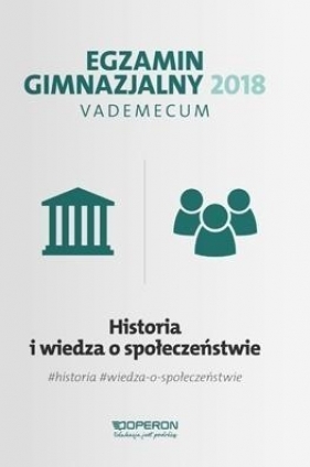 Egzamin gimnazjalny 2018 Historia i wiedza o społeczeństwie Vademecum - Edyta Pustuła