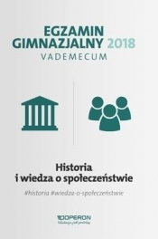 Egzamin gimnazjalny 2018 Historia i wiedza o społeczeństwie Vademecum - Pustuła Edyta Antosik Renata Z