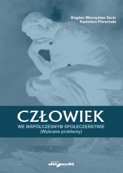 Człowiek we współczesnym społeczeństwie - Pierzchała Kazimierz, Szulc Bogdan Mieczysław