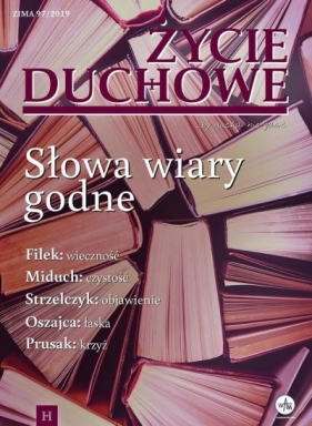 Życie Duchowe nr 97/2019 (Zima) Słowa wiary godne - Jacek Siepsiak SJ (red. nacz.)