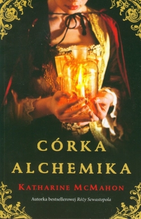 Córka alchemika - McMahon Katharine