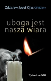 Uboga jest nasza wiara