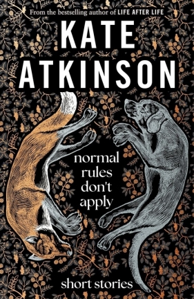 Normal Rules Don't Apply - Kate Atkinson