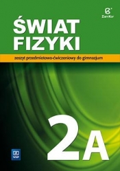 Świat Fizyki. Zeszyt ćwiczeń. Gimnazjum. Część 2A. - Opracowanie zbiorowe