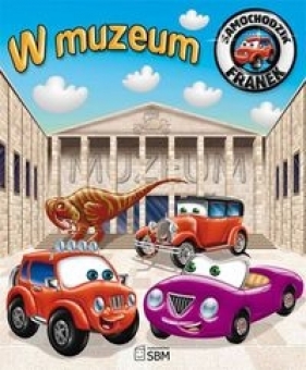 Samochodzik Franek W muzeum - Wójcik Elżbieta