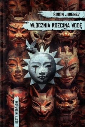 Włócznia rozcina wodę - Simon Jimenez