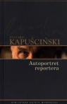 Autoportret reportera Ryszard Kapuściński