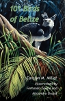 101 Birds of Belize Miller Carolyn M.