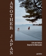 Another Japan. Life and Culture Beyond the Metropolis Irwin Wong, Rob Goss