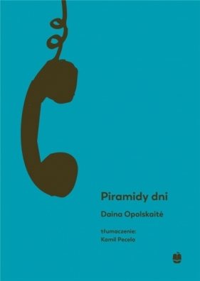 Piramidy dni - Daina Opolskaitė