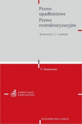 Prawo upadłościowe. Prawo restrukturyzacyjne. Komentarz - Piotr Zimmerman