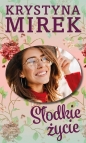 Słodkie życie - Krystyna Mirek
