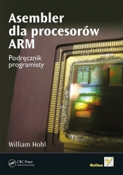 Asembler dla procesorów ARM. Podręcznik programisty - William Hohl