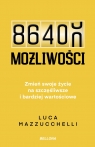 86 400 możliwości. Zmień swoje życie na szczęśliwsze i bardziej Luca Mazzucchelli