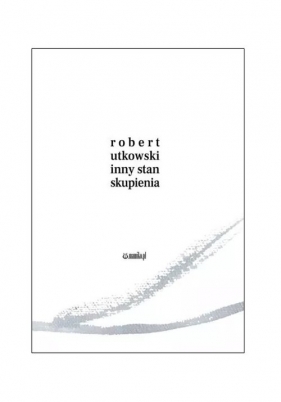 Inny stan skupienia - Utkowski Robert 