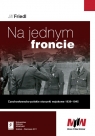  Na jednym froncieCzechosłowacko-polskie stosunki wojskowe 1939 - 1945