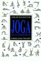 Joga dla zdrowia Podręcznik ćwiczeń