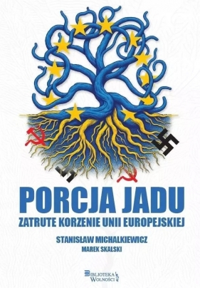 Porcja jadu. Zatrute korzenie Unii Europejskiej - Stanisław Michalkiewicz