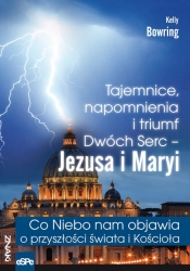 Tajemnice, napomnienia i triumf Dwóch Serc - Jezusa i Maryi - Bowring Kelly