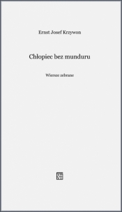 Chłopiec bez munduru. Wiersze zebrane