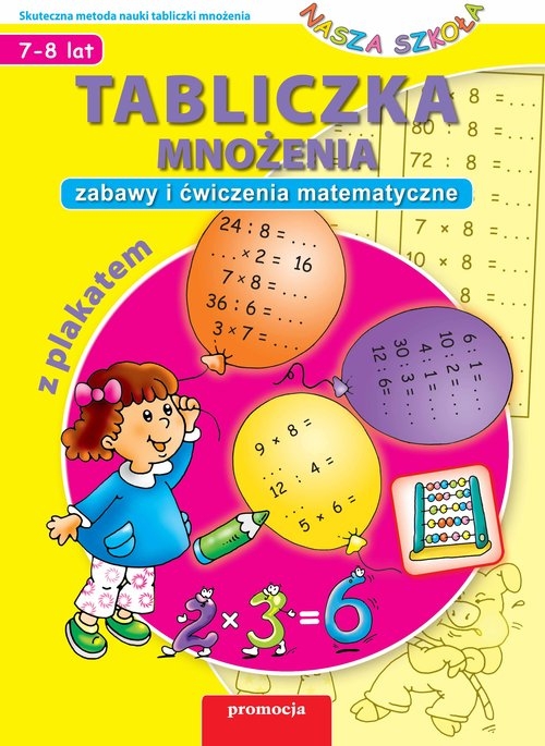 Nasza szkoła Tabliczka mnożenia z plakatem Zabawy i ćwiczenia matematyczne