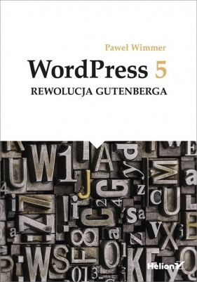 WordPress 5 Rewolucja Gutenberga - Wimmer Paweł
