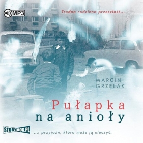 Pułapka na anioły (Audiobook) - Grzelak Marcin