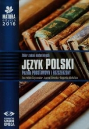 Matura 2016 Język polski Zbiór zadań maturalnych Poziom podstawowy i rozszerzony - Ewa Helbin-Czyżowska, Joanna Klimecka, Bogumiła Michalska