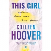 This Girl. Slammed. Tom 3 - Colleen Hoover