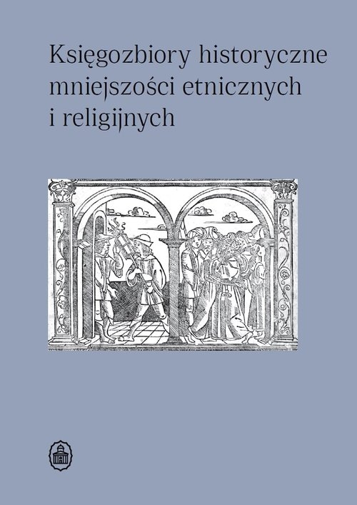 Księgozbiory historyczne mniejszości etnicznych i religijnych