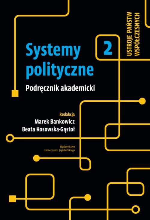 Systemy polityczne. Ustroje państw współczesnych. Tom 2