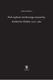 Pod rządami nieobecnego monarchy Królestwo Polskie 1370-1382