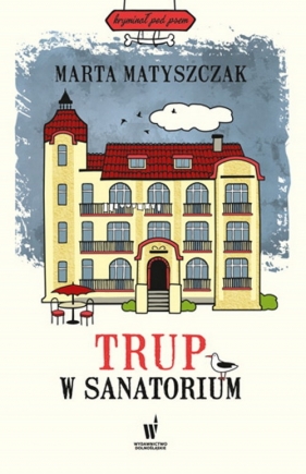 Trup w sanatorium - Marta Matyszczak