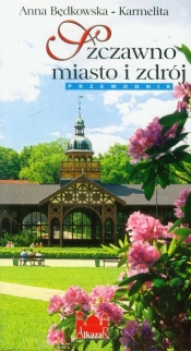 Szczawno miasto i zdrój - Będkowska-Karmelita Anna