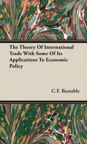 The Theory of International Trade with Some of Its Applications to Economic Policy