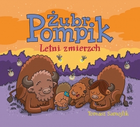 Żubr Pompik. Letni zmierzch - Tomasz Samojlik