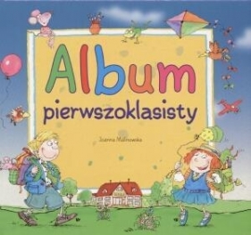 Album pierwszoklasisty - Malinowska Joanna