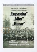 „Łupaszka” „Młot” „Huzar” Działalności 5 i 6 Brygady Wileńskiej AK 1944-1952 (dodruk na życzenie)